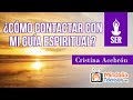 ¿Cómo contactar con mi Guía Espiritual?, por Cristina Acebrón