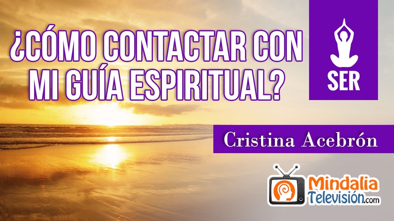 ¿Cómo contactar con mi Guía Espiritual?, por Cristina Acebrón - YouTube