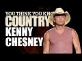 Kenny Chesney - You Think You Know Country?