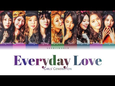 Girls’ Generation (少女時代) – Everyday Love (Color Coded Lyrics KAN/ROM/ENG)