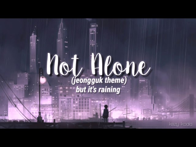 not alone (jeongguk theme) but it's raining | bts world ost class=