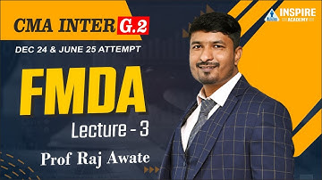 FMDA Lecture 3 | CMA INTER G2  | Dec 24 & June 25 Exam I By  Prof . RAJ AWATE SIR