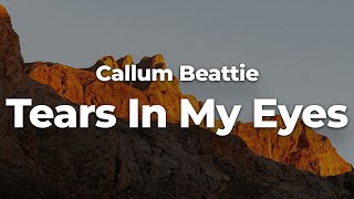 Callum Beattie - Tears In My Eyes (Letra/Lyrics) | Official Music Video