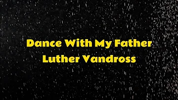 DANCE WITH MY FATHER - LUTHER VANDROSS KARAOKE