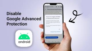 How to Disable Google Advanced Protection on Android