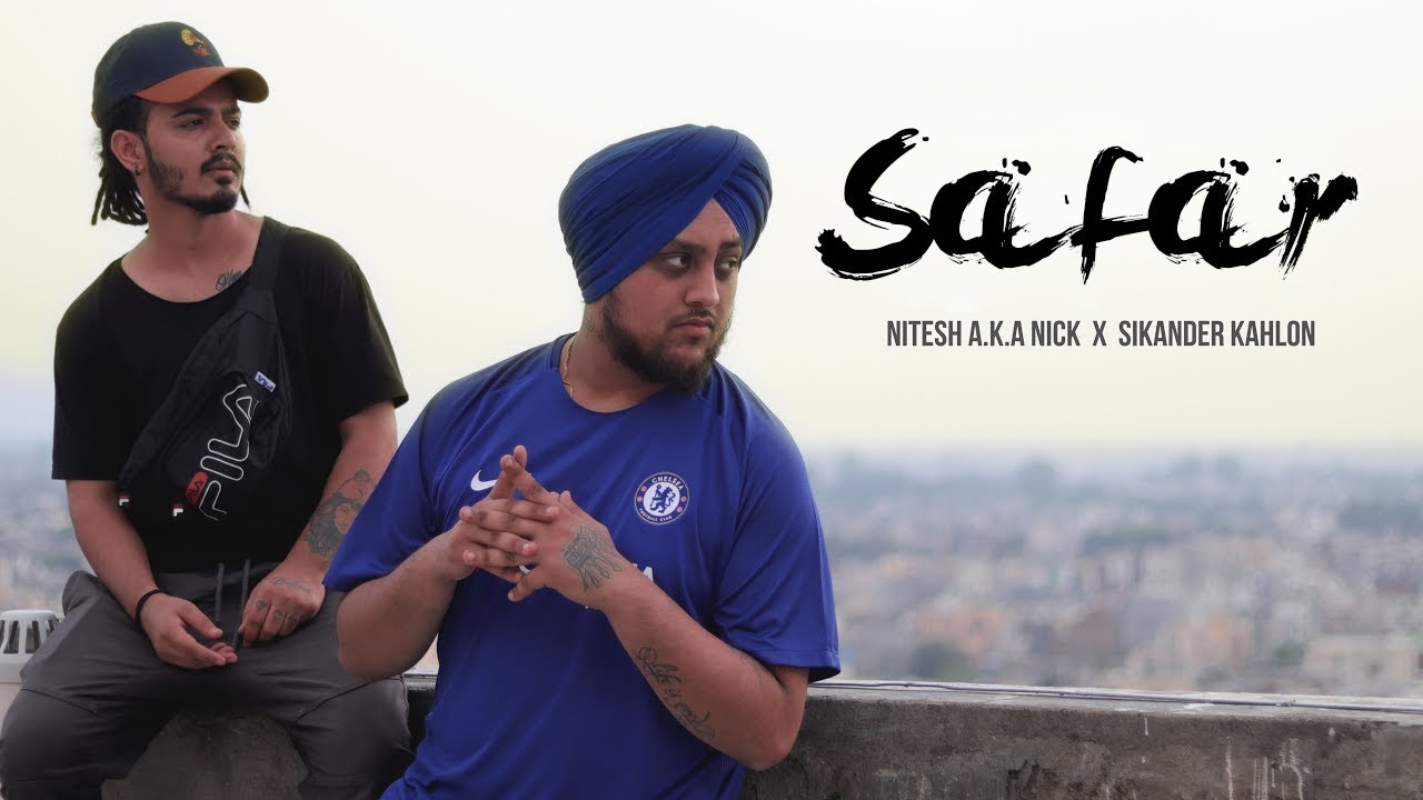 Safar  Nitesh AKA Nick feat Sikander Kahlon  Latest Hindi Rap Song 2019