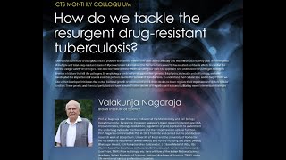 ICTS monthly colloquium: How do we tackle the resurgent drug-resistant tuberc..by Valakunja Nagaraja
