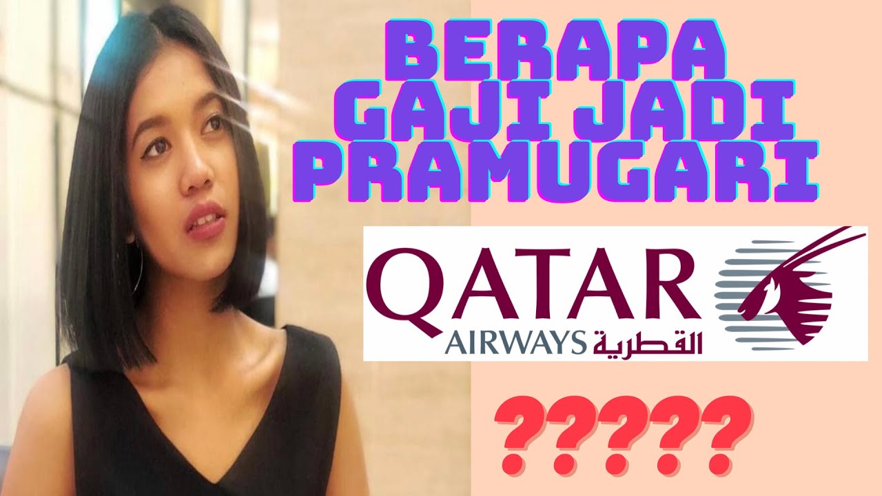 SYARAT JADI PRAMUGARI QATAR AIRWAYS Pengalaman Sampai GAJI 