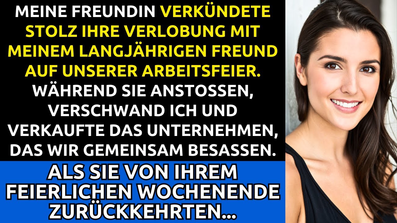 Während Sie Ihre Verlobung Feierten, Verkaufte Ich Unser Gemeinsames Unternehmen
