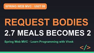 Spring Web MVC: Request Bodies and HttpMessageConverter | Unit 08