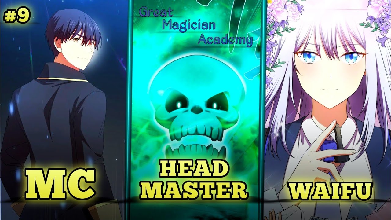The Great Magical Academy With MC And His WAIFU | Story of overpowered MC #9 | Explanation in Hindi