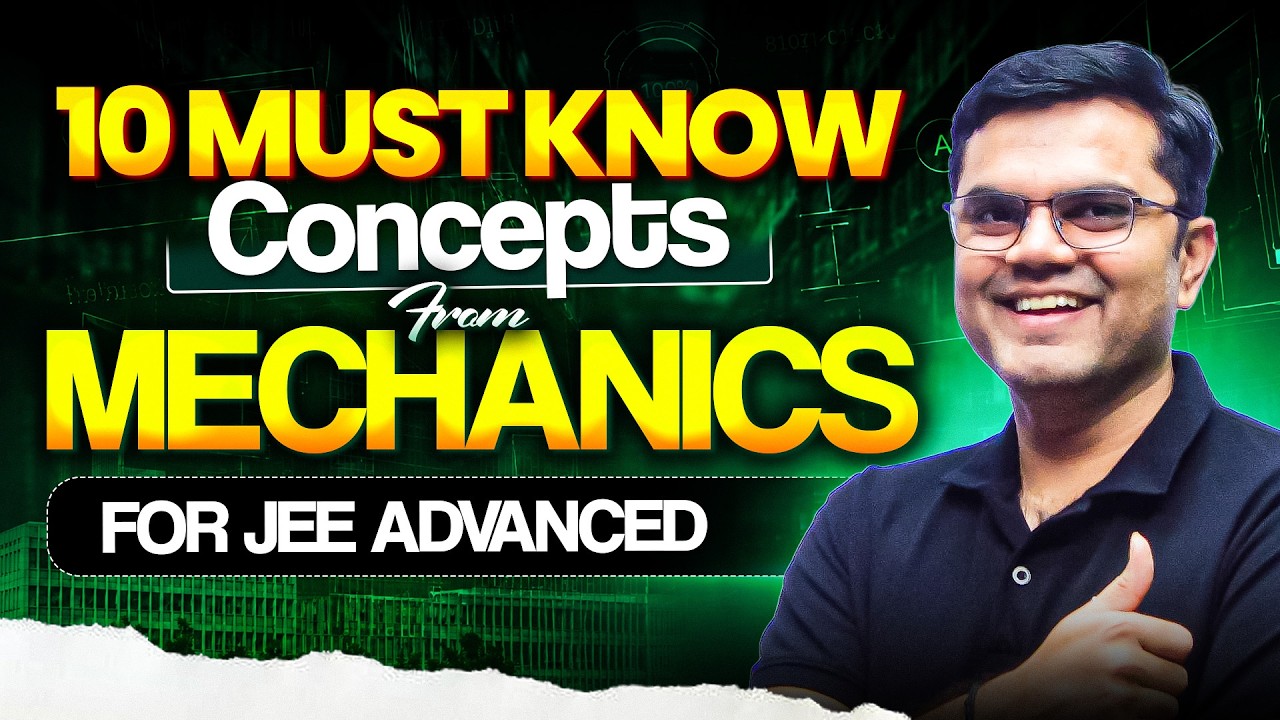 Master 10 Most Important Mechanics Concepts for JEE Advanced 2026