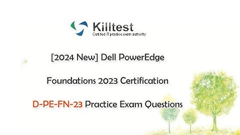 [2024 New] Dell PowerEdge Foundations 2023 Certification D-PE-FN-23 Practice Exam Questions