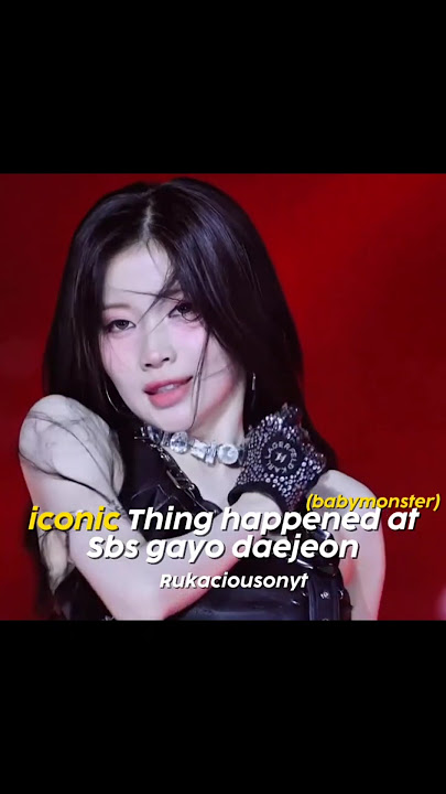 iconic Thing happened at sbs gayo daejeon babymonster stage
