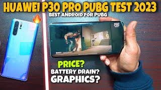 Huawei P30 Pro PUBG Test 2023 | Price | Battery | Graphics | Heat & Lag | Best Android for PUBG