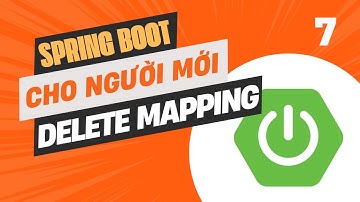 Spring Boot cho người MỚI BẮT ĐẦU tư học - Bài 7: DELETE MAPPING