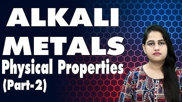 Chemistry | Physical Properties of Alkali Metals | Class 11 | Part 2 | S Block Elements |Group 1