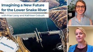 #MapMonday - Imagining a New Future for the Lower Snake River