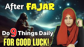 Do 9 Things Daily After Fajar For Good Luck Allah Will Change Your Destiny