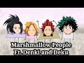 Marshmallow People / MHA Texts / Ft. Denki & Deku