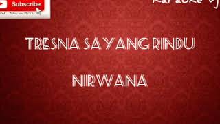 Tresna sayang rindu karaoke - Nirwana - karaoke lagu Bali