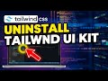 How to uninstall Tailwind UI kit from your designs and templates - Detailed Guide