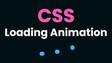 CSS Loading Animation Tutorial - How to create a loading sign with CSS animations