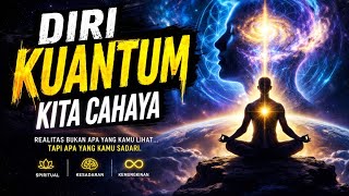 Rahasia Diri Kuantum: Kenapa Kita Adalah Cahaya?