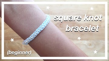 SQUARE KNOT bracelet TUTORIAL (step-by-step)