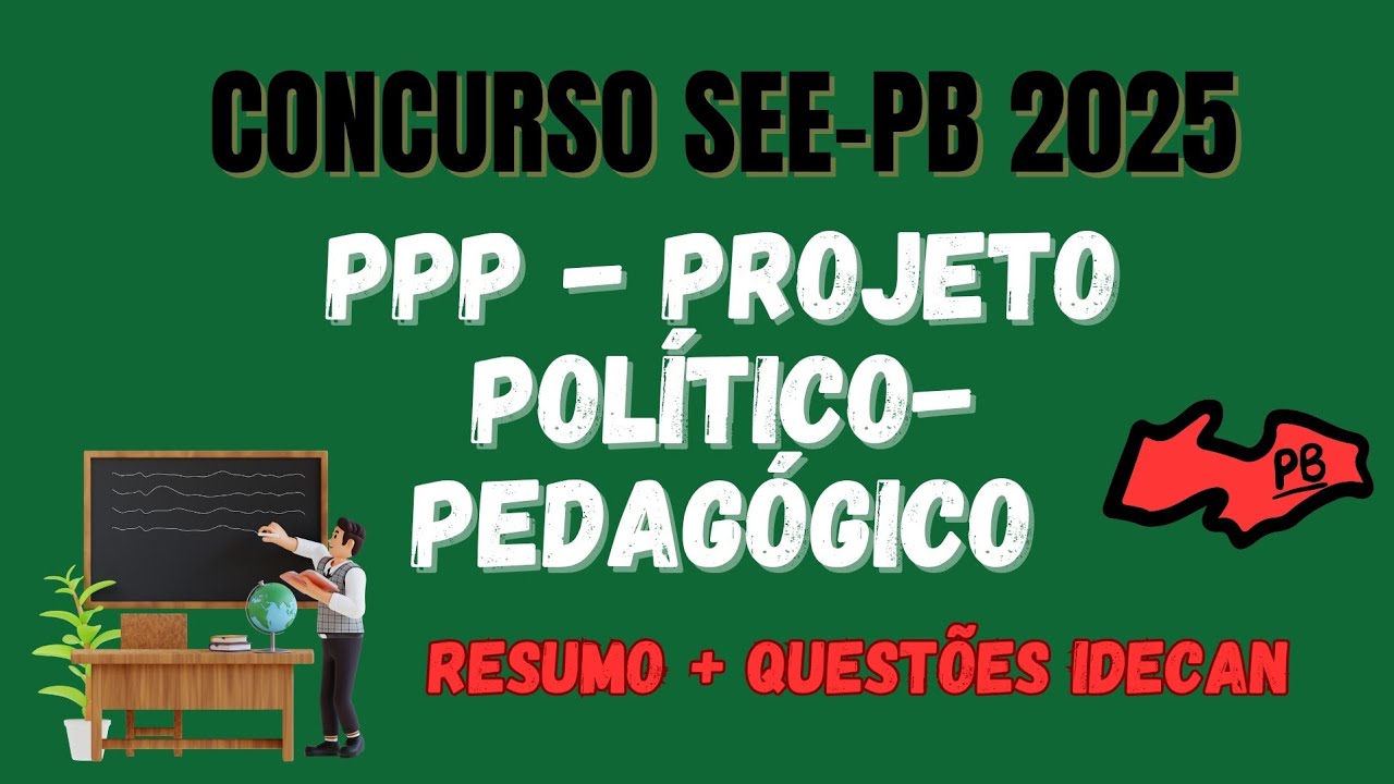 PROJETO POLÍTICO-PEDAGÓGICO + QUESTÕES IDECAN - CONCURSO SEE-PB 2025 ...