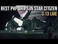 Best PvP Ships in Star Citizen & Why? | 3.13