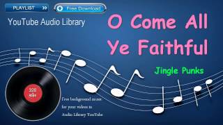 O Come All Ye Faithful | Happy Music | YouTube Audio Library
