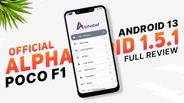 POCO F1 - AlphaDroid 1.5.1 Official - Android 13 - Bugs And Features - Full Detailed Review