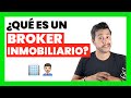 🔴Qué es un BROKER INMOBILIARIO?🏢 | Diccionario de INVERSIÓN INMOBILIARIA