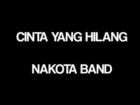 NAKOTA BAND .. CINTA YANG HILANG