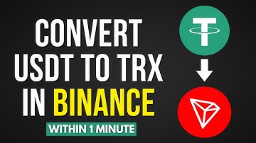 How To Convert USDT To TRX In Binance [Easy Method]
