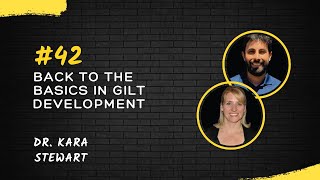 Dr Kara Stewart Gilt Development Basics Ep 42