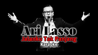 Ari Lasso - Jalanku Tak Panjang Karaoke Original Sound