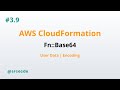Fn::Base64 - AWS CloudFormation p3.9