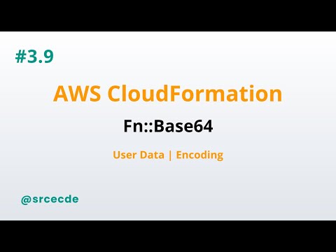 Fn::Base64 - AWS CloudFormation p3.9