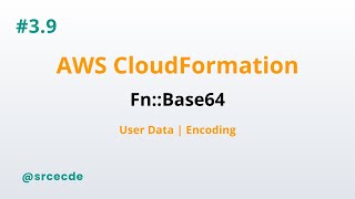 Fn::Base64 - AWS CloudFormation p3.9