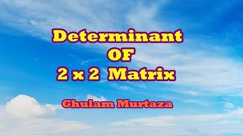 Concept Find Determinant of a 2 x 2 Matrix Another EXP A Few Basic Questions