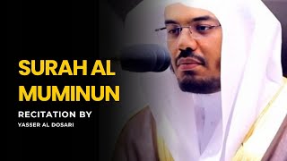 EMOTIONAL SLOW RECITATION | Surah Al-Muminun New Version | Reciter Yasser Al-Dosari