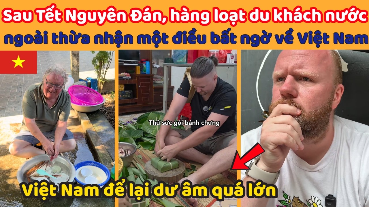 Sau Tết Nguyên Đán, hàng loạt du khách nước  ngoài thừa nhận một điều bất ngờ về Việt Nam