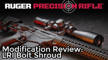 Ruger Precision Rifle Upgrade: LRI Aluminum Bolt Shroud [HD]