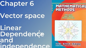 Mathematical Methods by SM Yusuf chapter 6 vector space  Linear dependence and independence