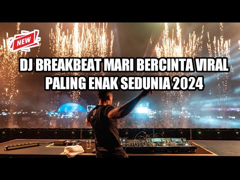 DJ BREAKBEAT MARI BERCINTA VIRAL PALING ENAK SEDUNIA 2024 | BREAKBEAT VIRAL 2024