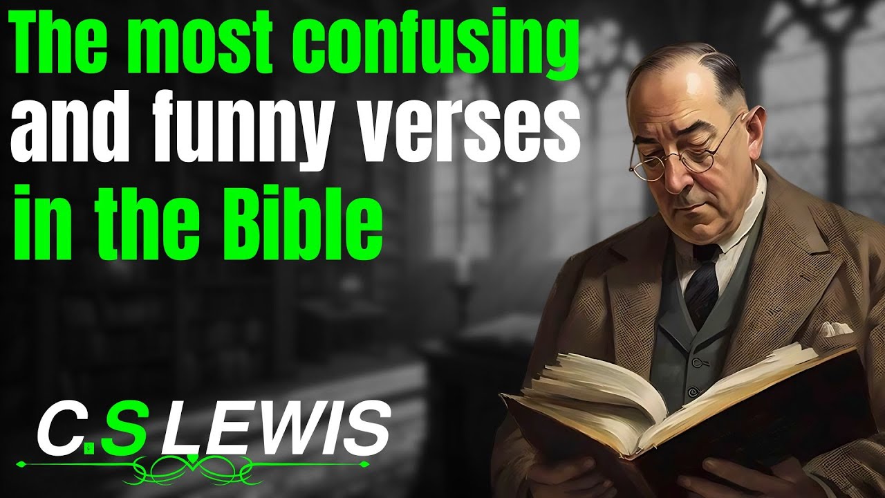 “The Most Confusing and Funny Bible Verses Explained | C.S. Lewis Inspired Motivation”