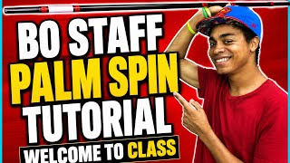 Bo Staff Palm Spin Tutorial | Welcome To Class