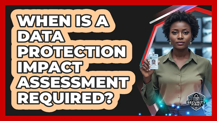 When Is a Data Protection Impact Assessment Required?